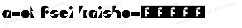 A-OT FSei Kaisho字体转换